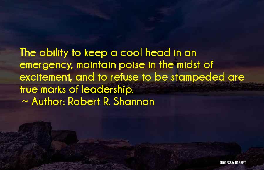Poise Quotes By Robert R. Shannon