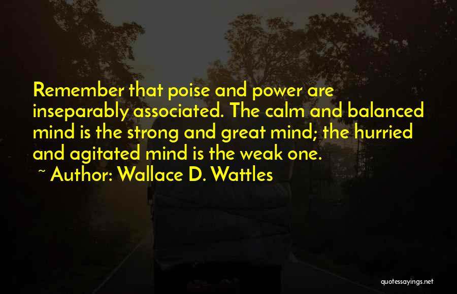 Poise Quotes By Wallace D. Wattles