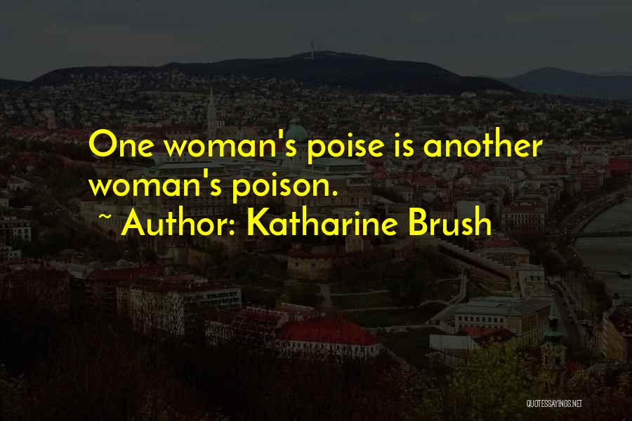 Poise Woman Quotes By Katharine Brush