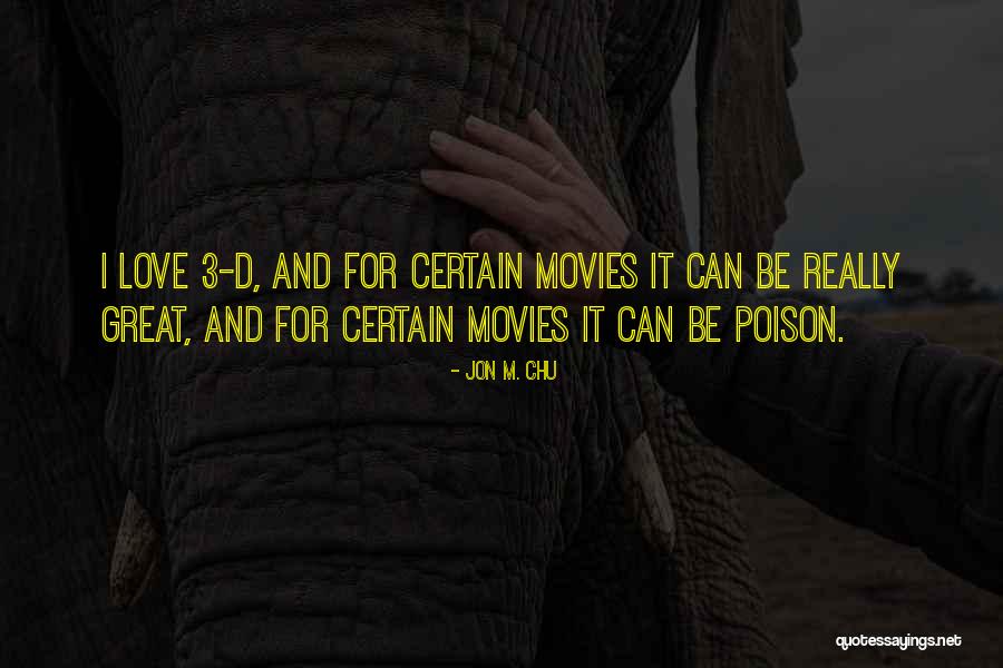 Poison And Love Quotes By Jon M. Chu Poison And Love Quotes By Jon M. Chu