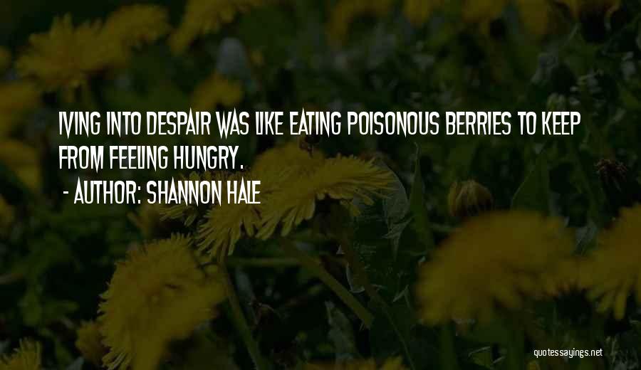 Poison Berries Quotes By Shannon Hale