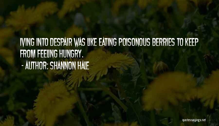 Poison Berries Quotes By Shannon Hale