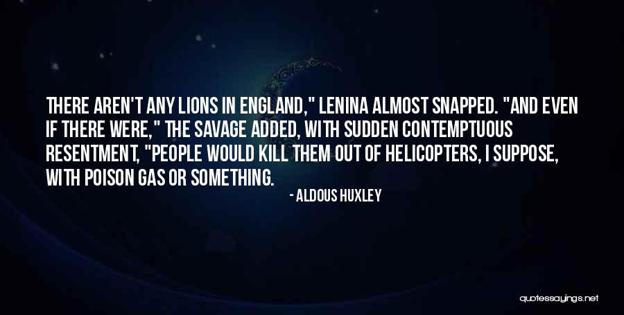 Poison Gas Quotes By Aldous Huxley