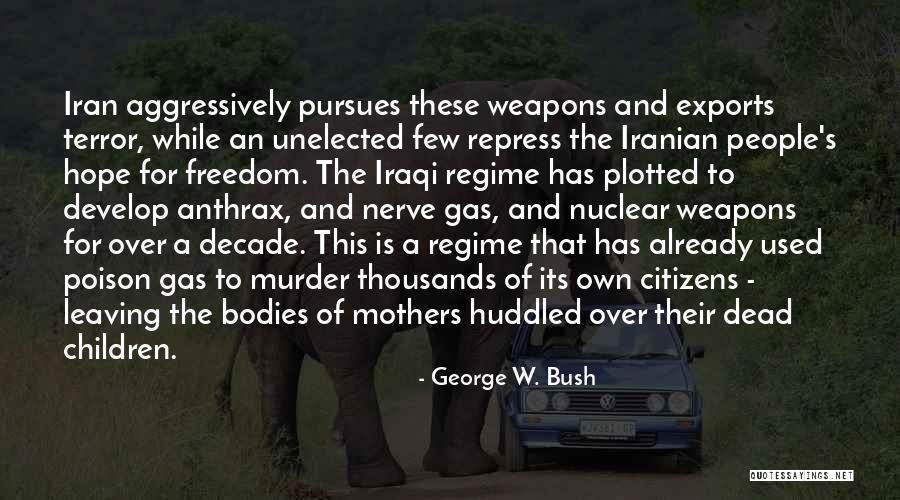 Poison Gas Quotes By George W. Bush