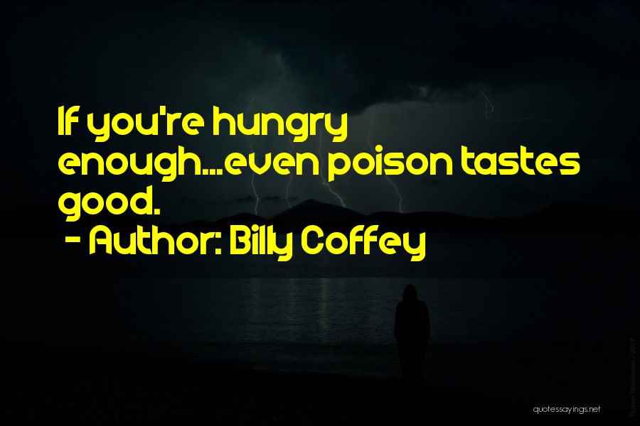 Poison Love Quotes By Billy Coffey