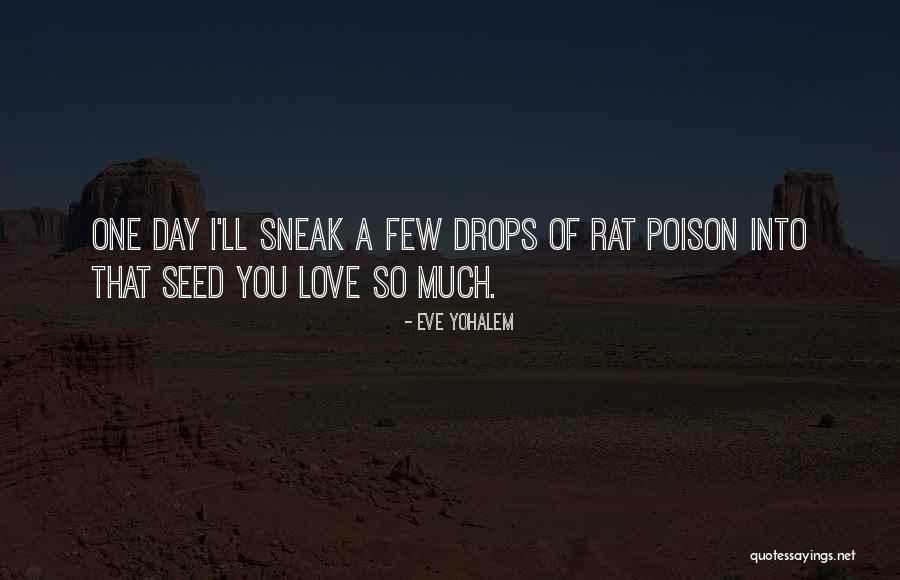 Poison Love Quotes By Eve Yohalem Poison Love Quotes By Eve Yohalem