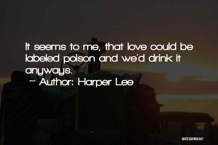 Poison Love Quotes By Harper Lee