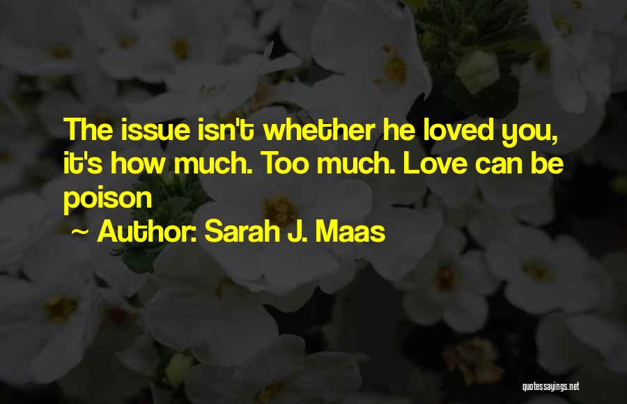 Poison Love Quotes By Sarah J. Maas