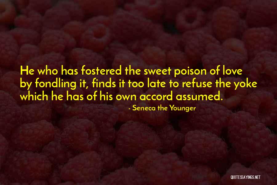 Poison Love Quotes By Seneca The Younger