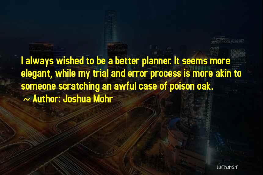 Poison Oak Quotes By Joshua Mohr