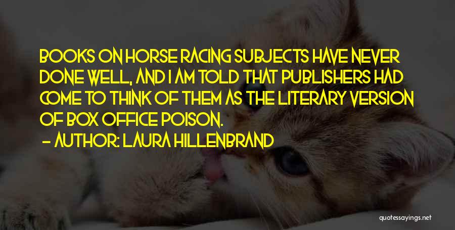 Poison The Well Quotes By Laura Hillenbrand