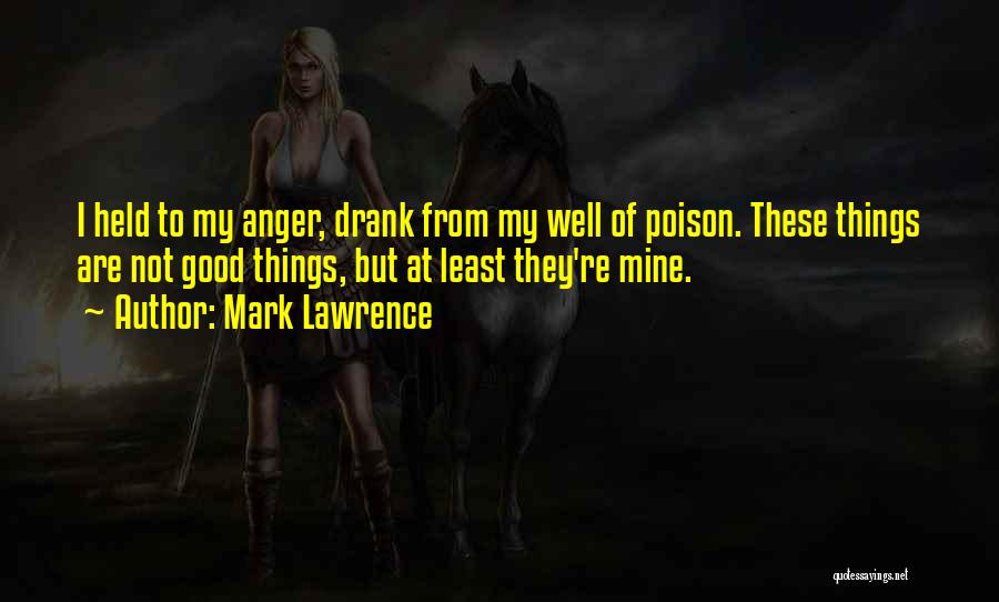 Poison The Well Quotes By Mark Lawrence