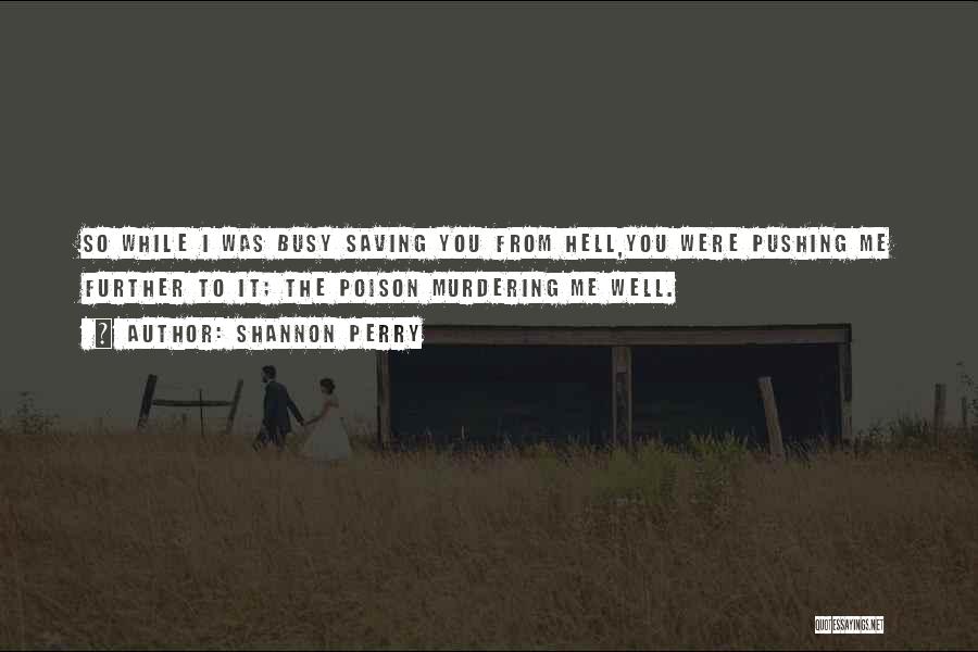 Poison The Well Quotes By Shannon Perry