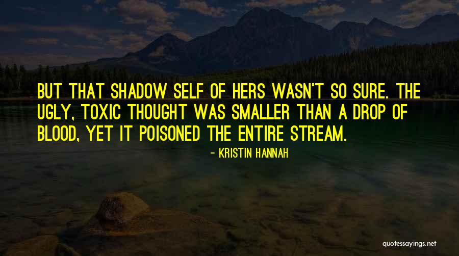 Poison Toxic Quotes By Kristin Hannah