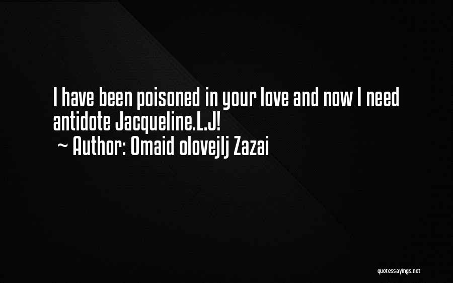 Poisoned Love Quotes By Omaid Olovejlj Zazai