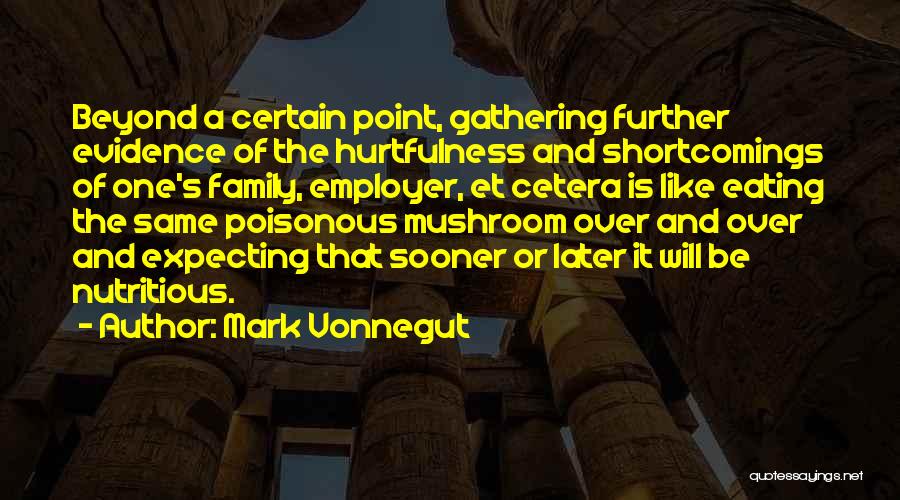 Poisonous Family Quotes By Mark Vonnegut