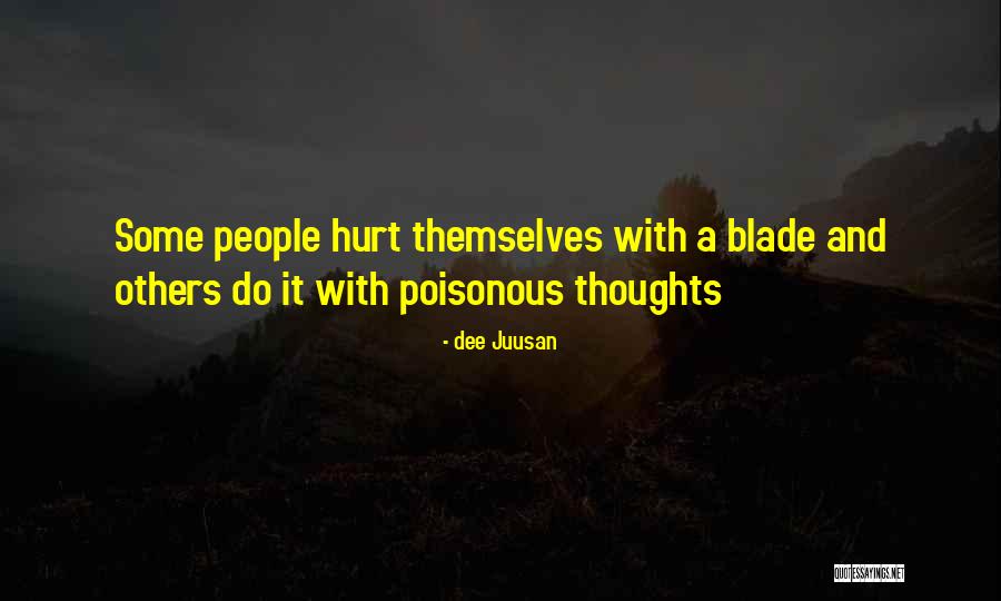 Poisonous People Quotes By Dee Juusan Poisonous People Quotes By Dee Juusan