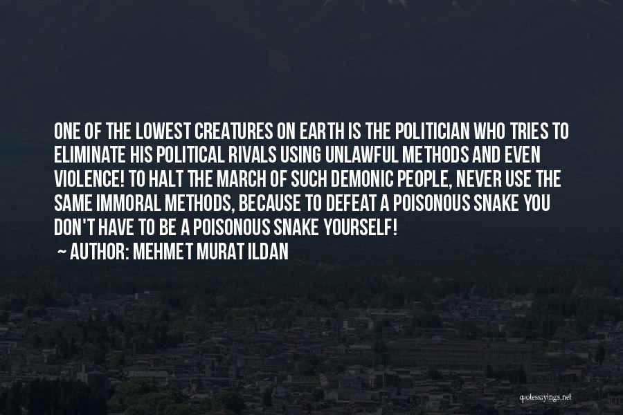 Poisonous Snake Quotes By Mehmet Murat Ildan