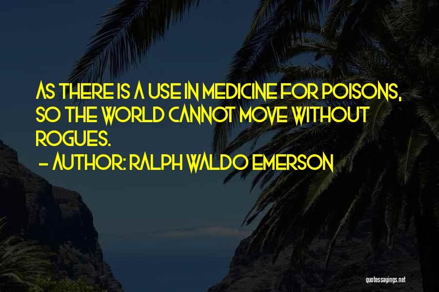 Poisons Quotes By Ralph Waldo Emerson