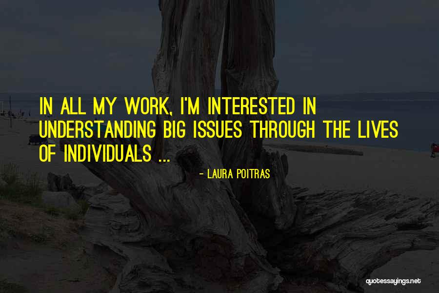 Poitras Quotes By Laura Poitras Poitras Quotes By Laura Poitras