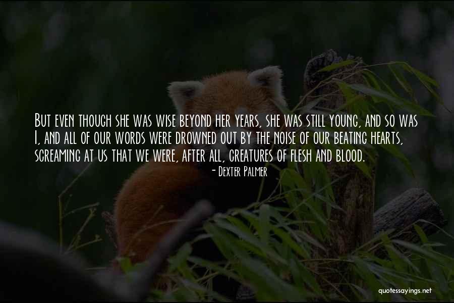 Pojate Quotes By Dexter Palmer Pojate Quotes By Dexter Palmer