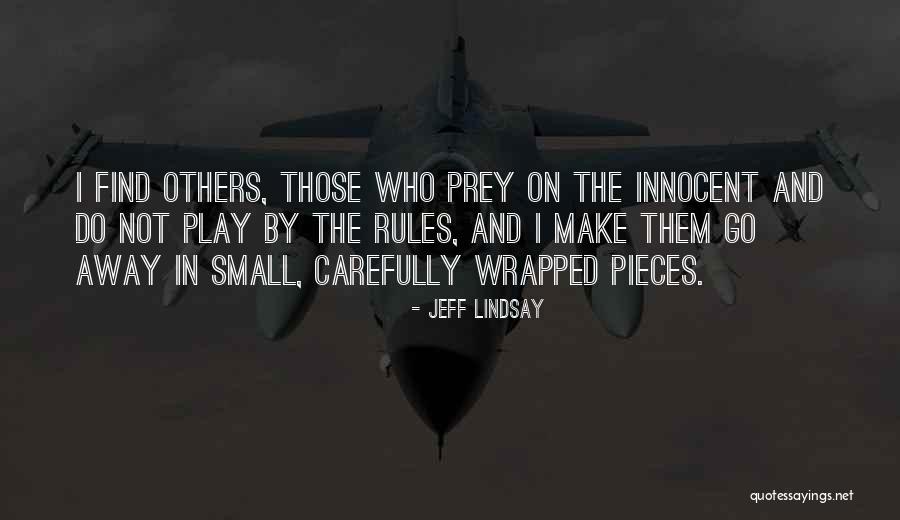 Pojebol Quotes By Jeff Lindsay Pojebol Quotes By Jeff Lindsay