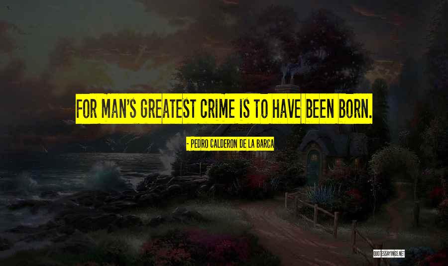 Pokanoket Indians Quotes By Pedro Calderon De La Barca Pokanoket Indians Quotes By Pedro Calderon De La Barca