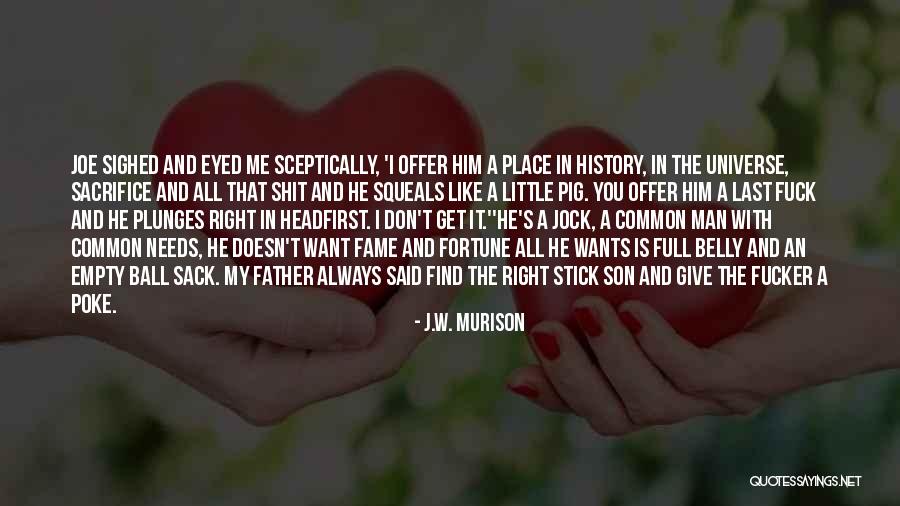 Poke Me Quotes By J.W. Murison Poke Me Quotes By J.W. Murison