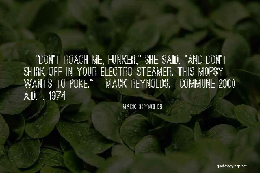 Poke Me Quotes By Mack Reynolds Poke Me Quotes By Mack Reynolds
