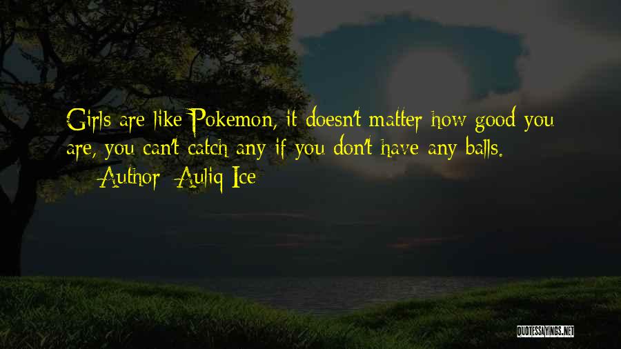 Pokemon Go Quotes By Auliq Ice