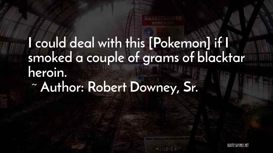 Pokemon X And Y Quotes By Robert Downey, Sr.