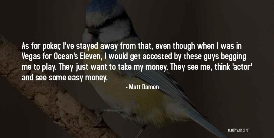 Poker And Money Quotes By Matt Damon Poker And Money Quotes By Matt Damon