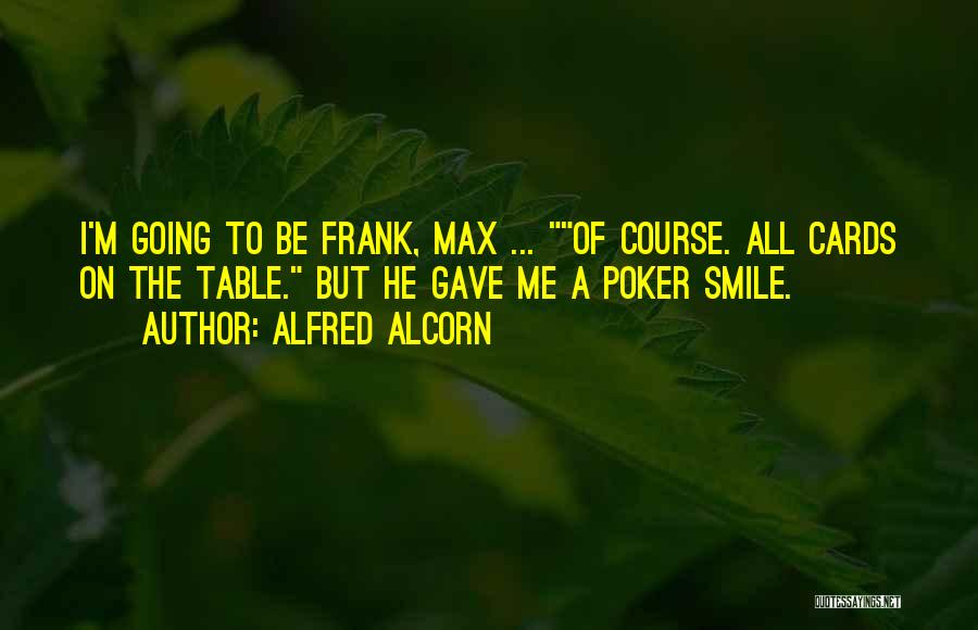 Poker Bluff Quotes By Alfred Alcorn