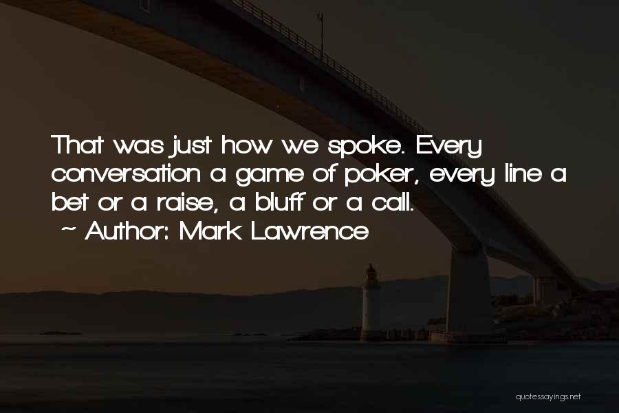 Poker Bluff Quotes By Mark Lawrence