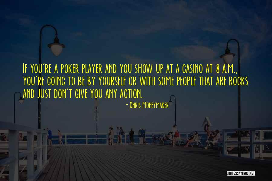 Poker Player Quotes By Chris Moneymaker Poker Player Quotes By Chris Moneymaker