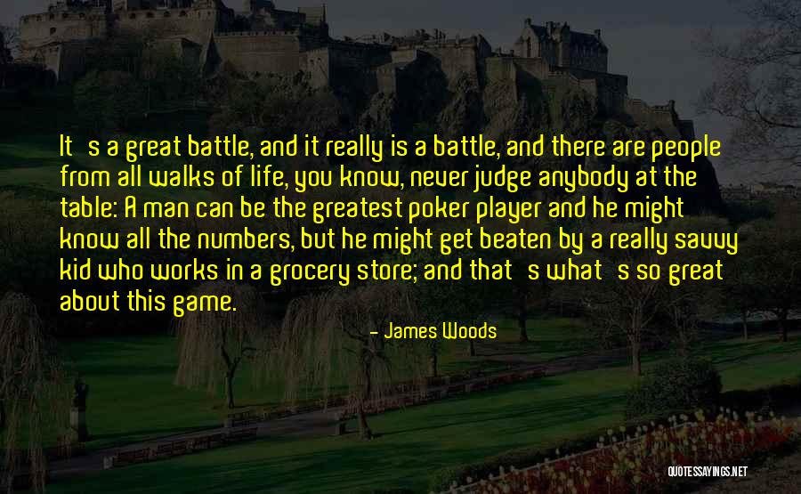 Poker Player Quotes By James Woods Poker Player Quotes By James Woods