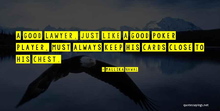 Poker Player Quotes By Mallika Nawal Poker Player Quotes By Mallika Nawal