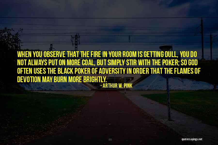 Poker Room Quotes By Arthur W. Pink