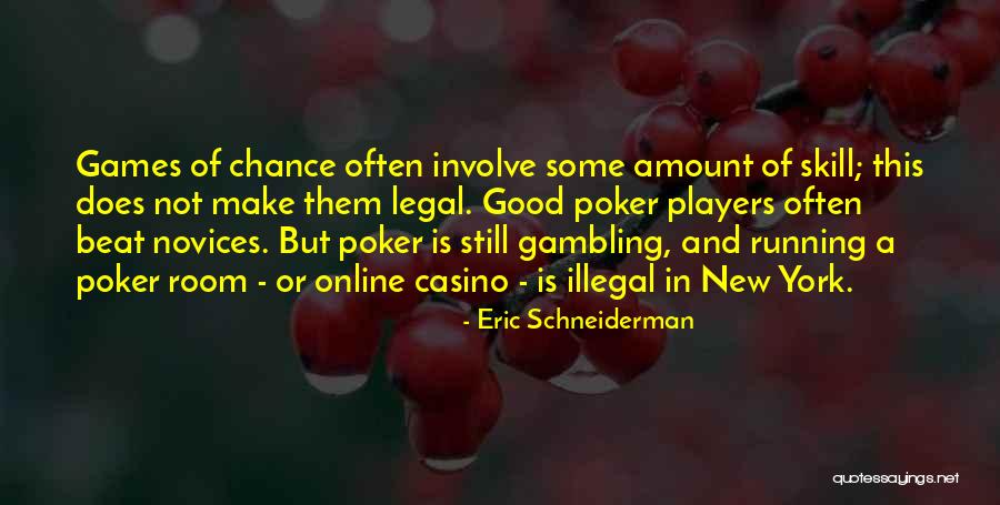 Poker Room Quotes By Eric Schneiderman