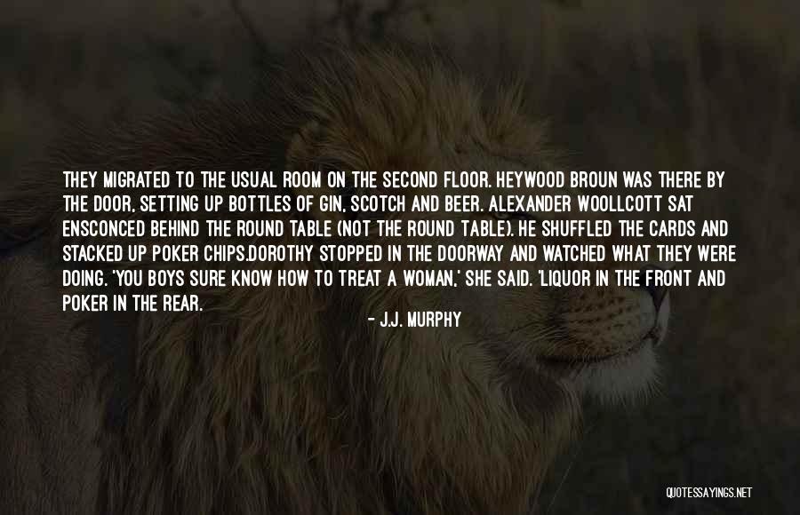 Poker Room Quotes By J.J. Murphy