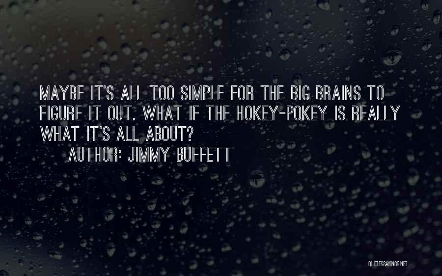 Pokey Quotes By Jimmy Buffett