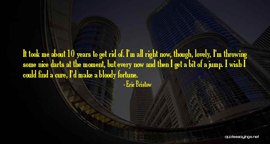 Pokiwar Quotes By Eric Bristow Pokiwar Quotes By Eric Bristow
