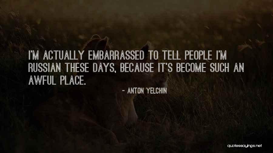 Poky Quotes By Anton Yelchin