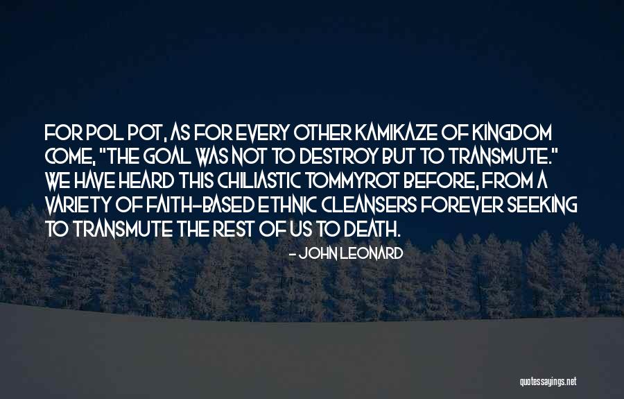 Pol Pot's Quotes By John Leonard Pol Pot's Quotes By John Leonard
