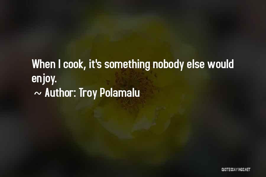 Polamalu Quotes By Troy Polamalu