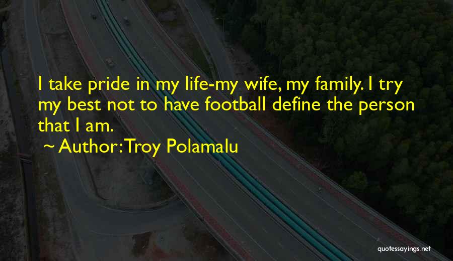 Polamalu Quotes By Troy Polamalu