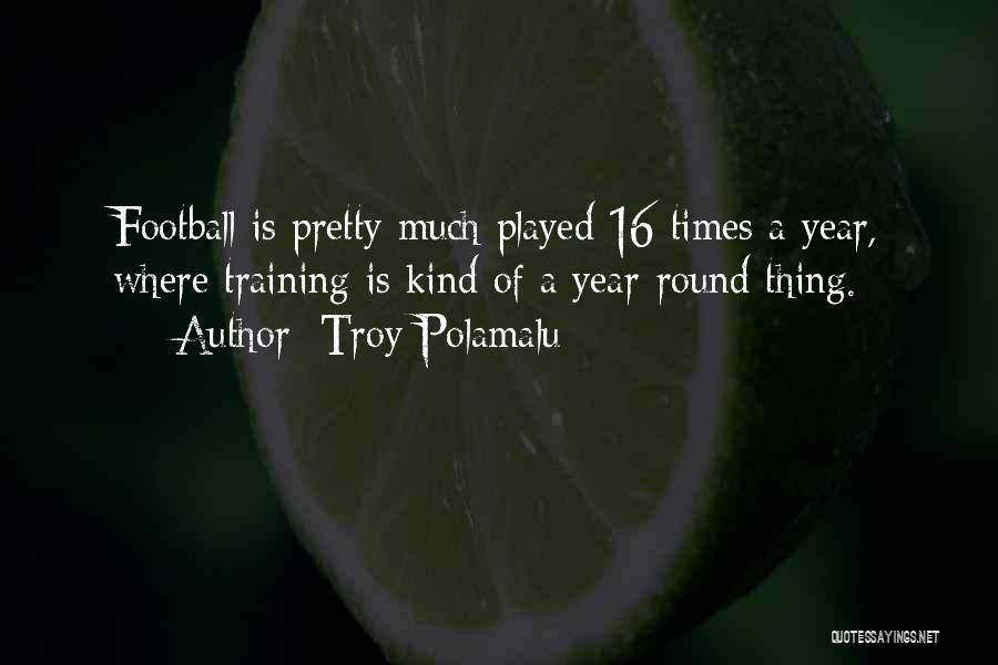 Polamalu Quotes By Troy Polamalu