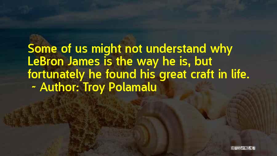 Polamalu Quotes By Troy Polamalu