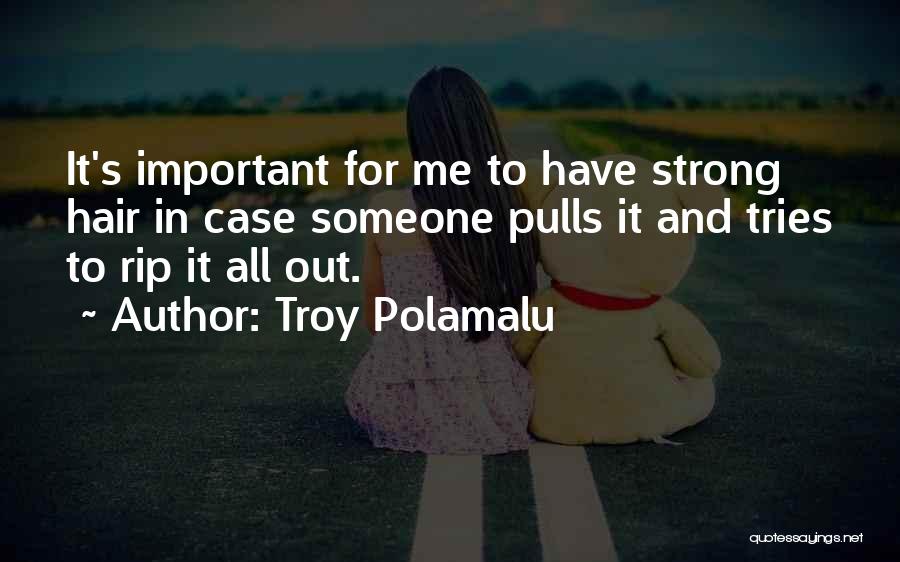 Polamalu Quotes By Troy Polamalu