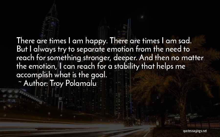 Polamalu Quotes By Troy Polamalu